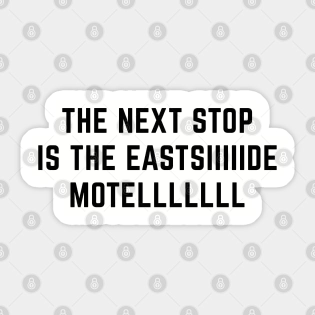 The next stop is the Eastsiiiiiiide Motellllll Sticker by BodinStreet